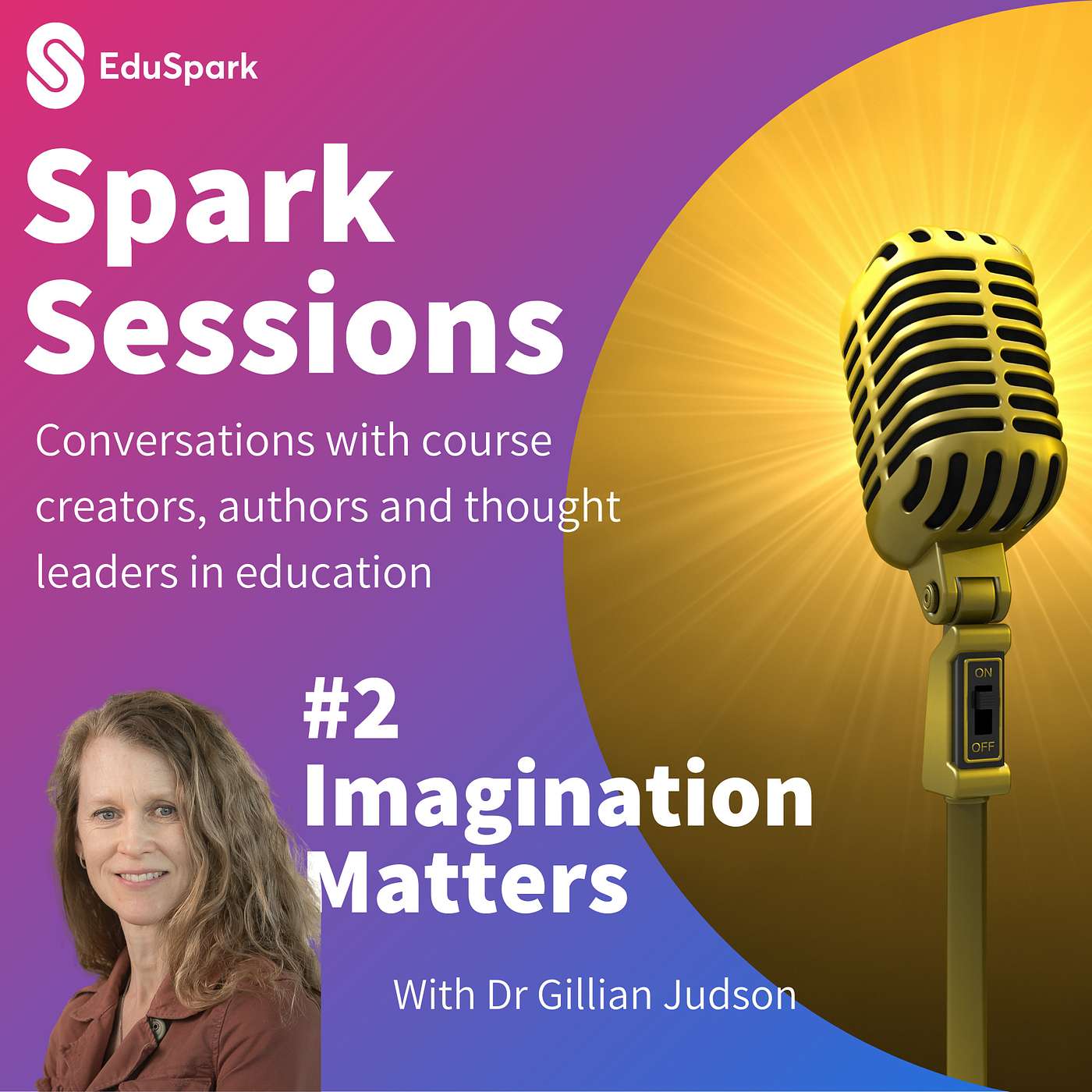 Spark Sessions #2: Dr Gillian Judson and the role of imagination in leadership episode artwork