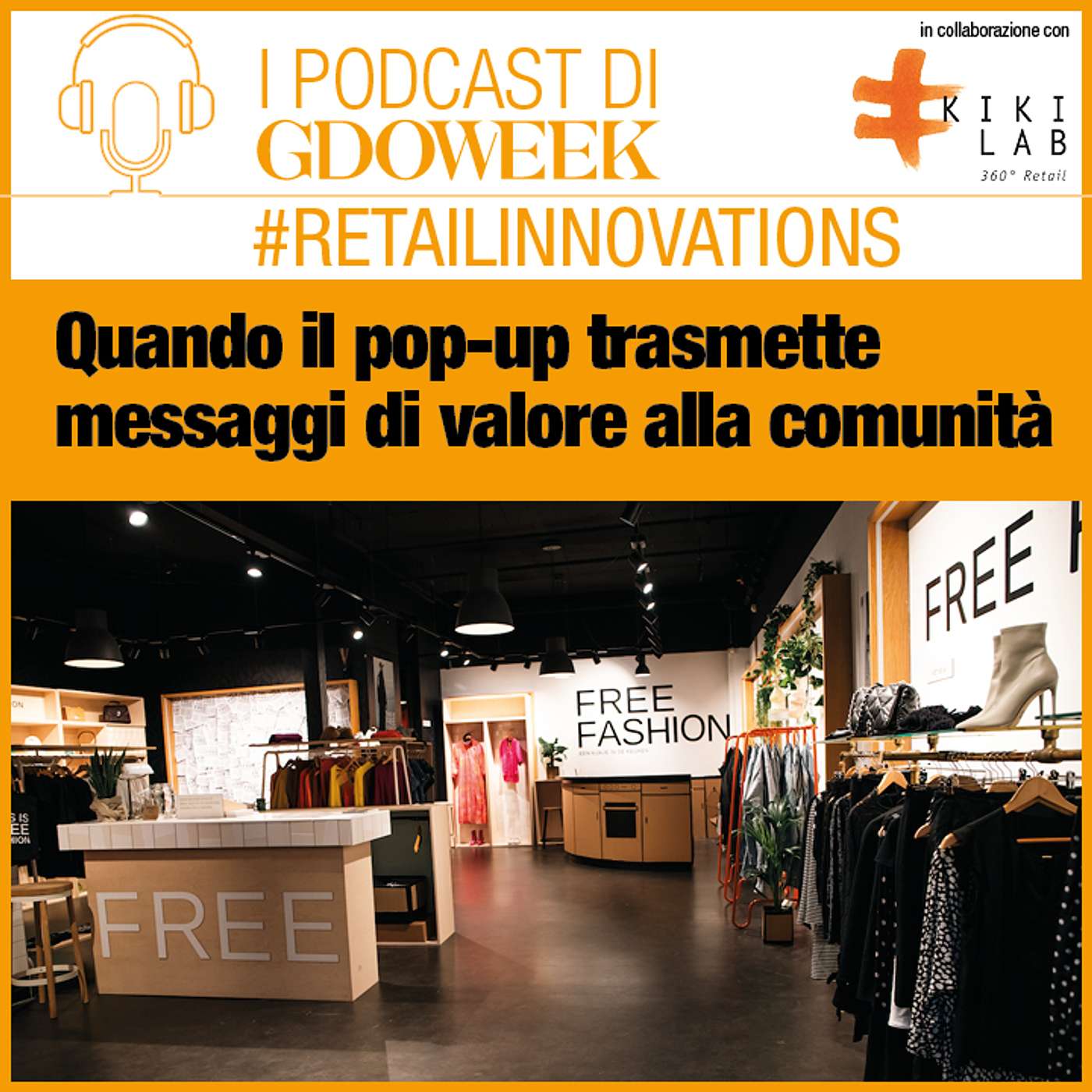 This Is Free Fashion: quando il pop-up trasmette messaggi di valore alla comunità - #retailinnovations by Kiki Lab episode artwork