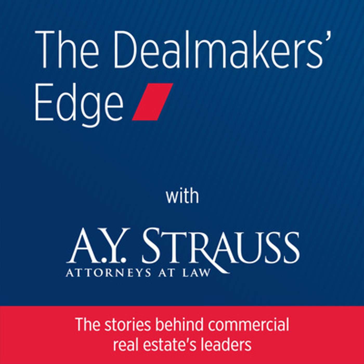 The Dealmakers’ Edge with A.Y. Strauss
