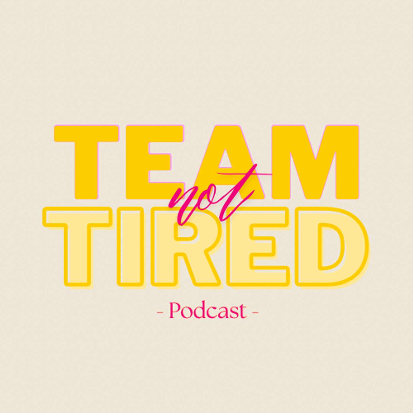 Team Not Tired