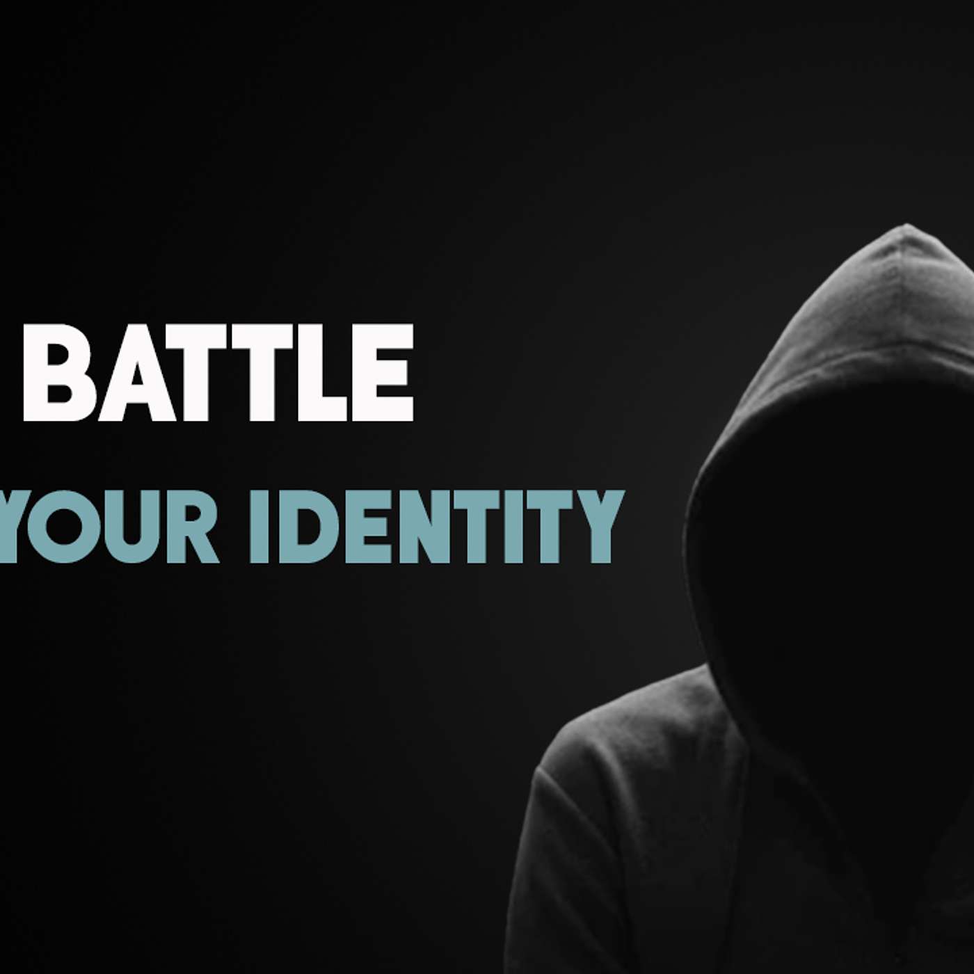 The Battle for your Identity - You are a Masterpiece