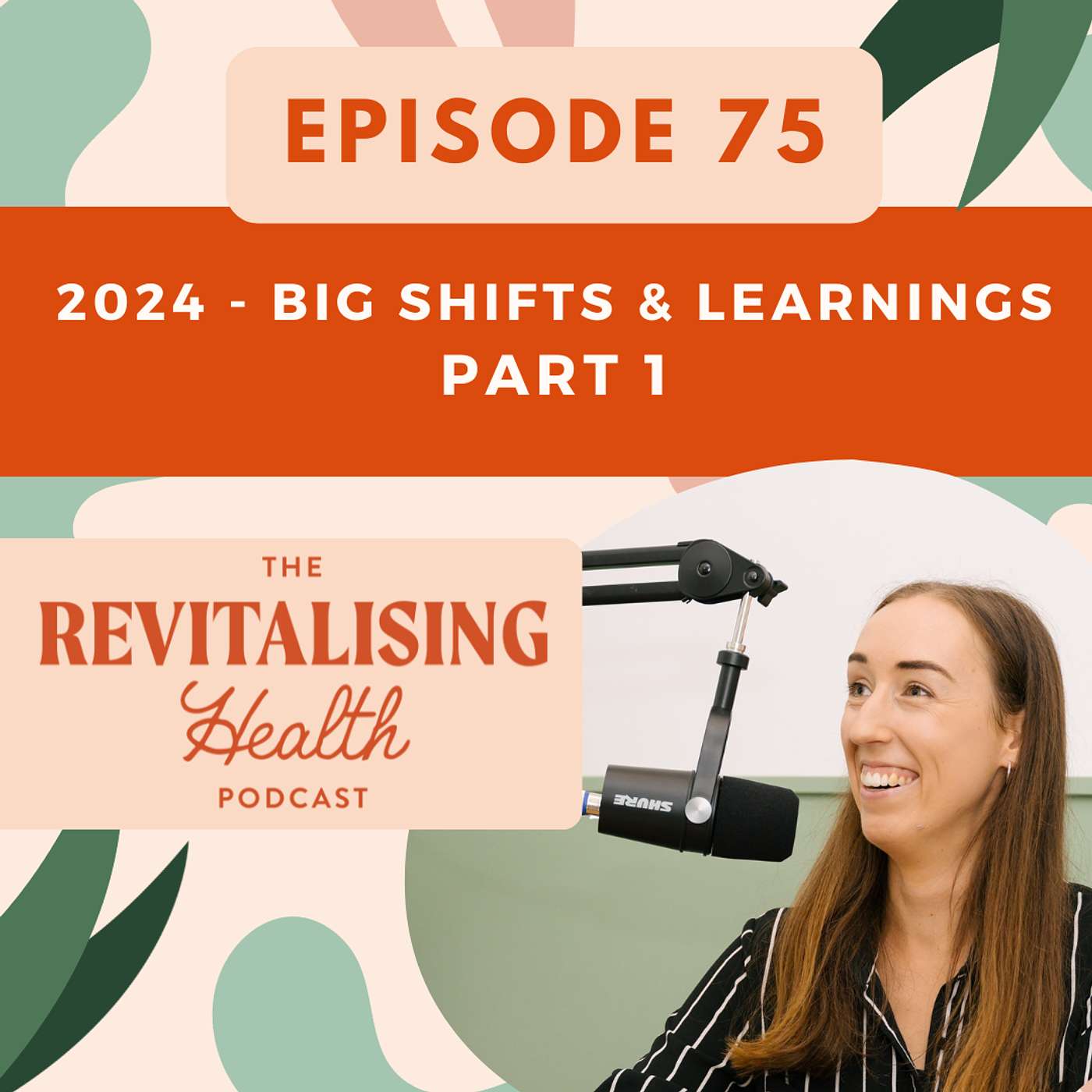 75. 2024 - Big Shifts & Learnings: Part 1