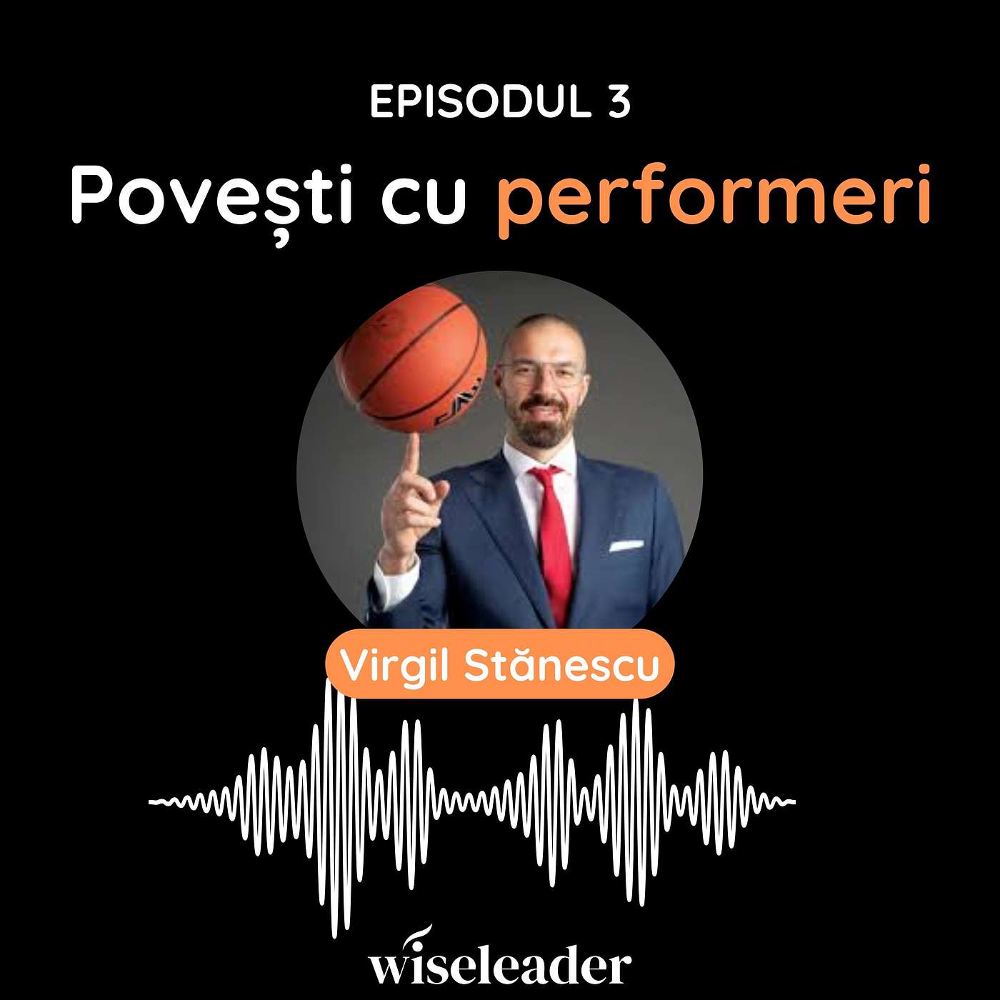 Driblează business-ul: din terenul de baschet în lumea managementului/ Povești cu performeri Ep.3 episode artwork