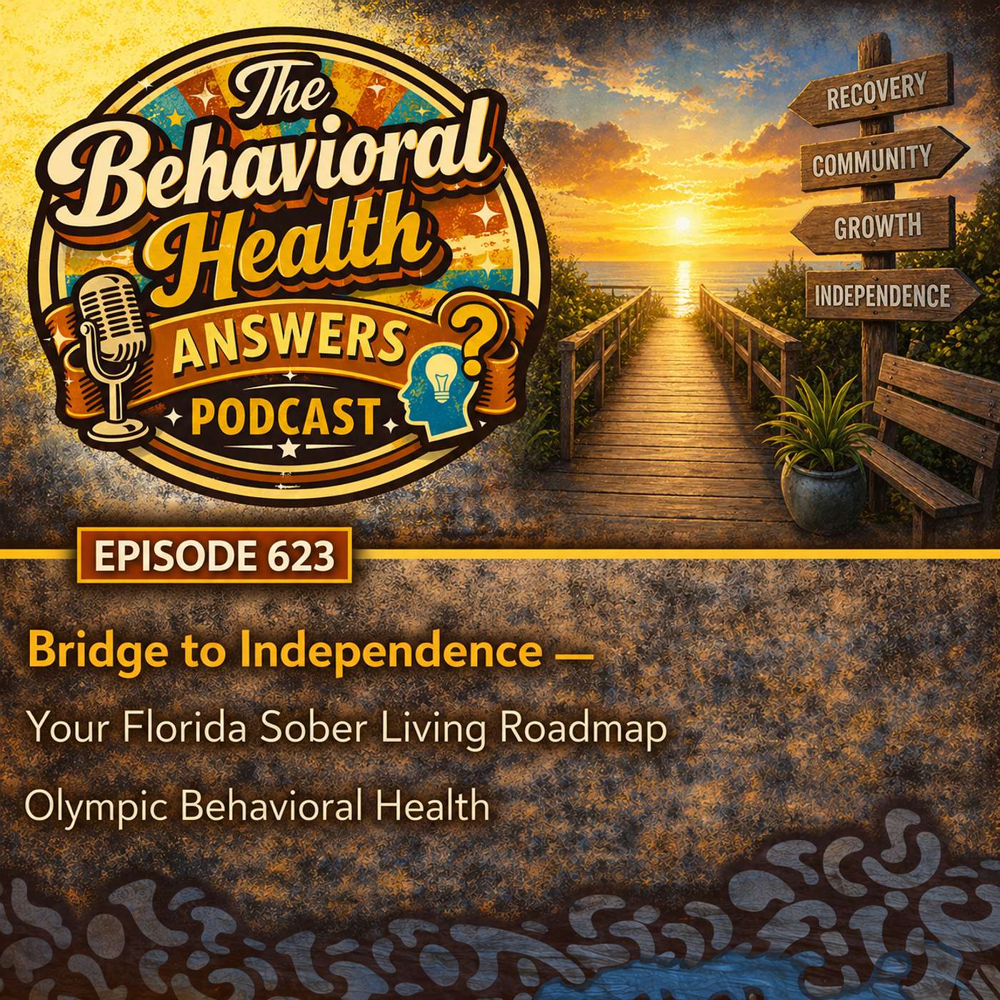 Episode 623: Bridge to Independence - Your Florida Sober Living Roadmap | Olympic Behavioral Health episode artwork