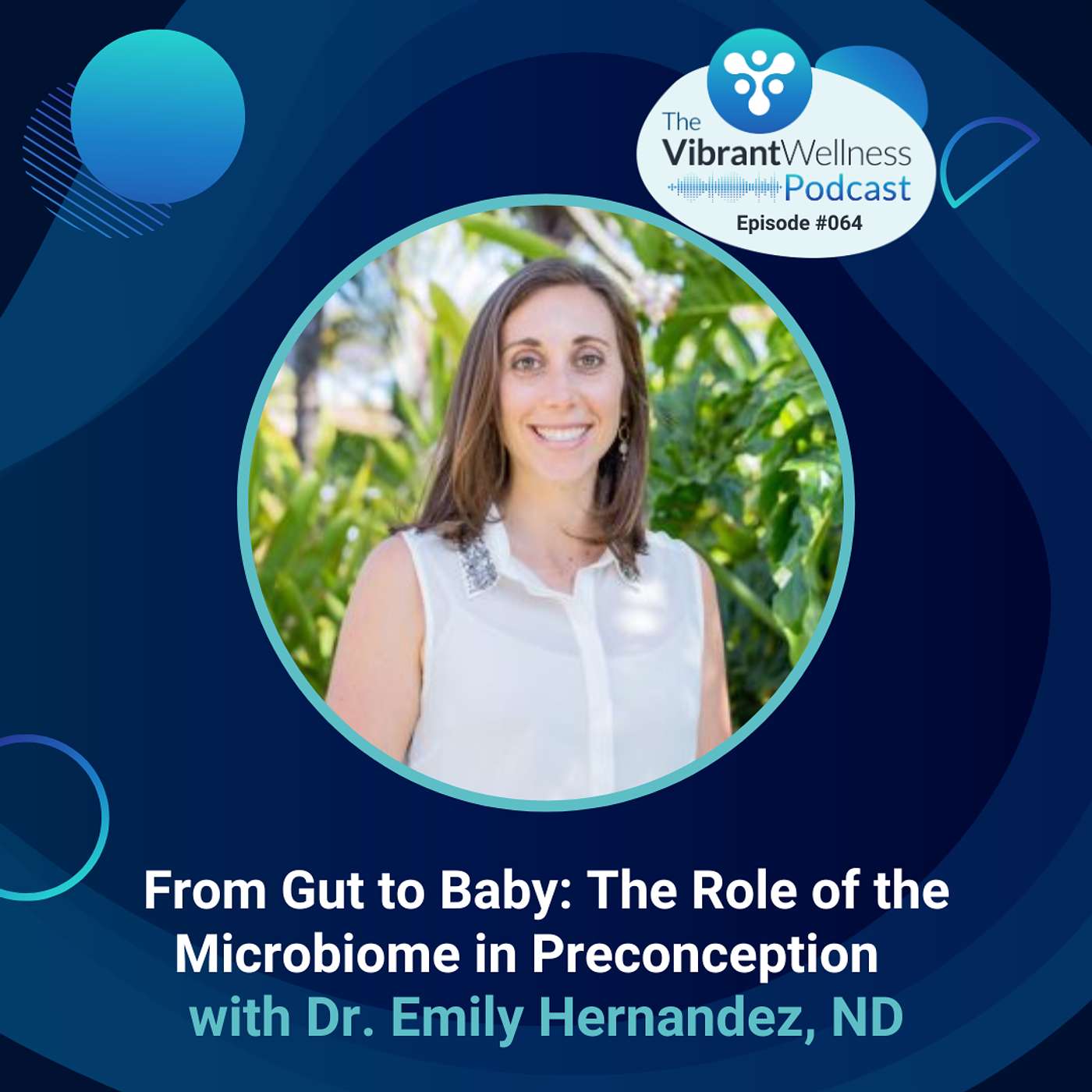 From Gut to Baby: The Role of the Microbiome in Preconception Health with Dr. Emily Hernandez, ND