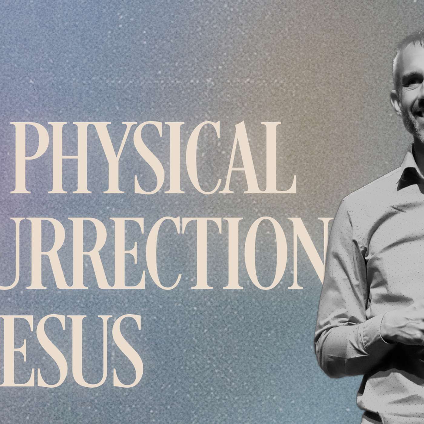 Hope of the Physical Resurrection