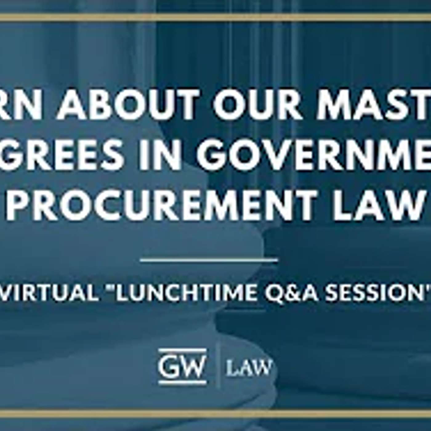 Learn About Our Masters' Degrees in Government Procurement Law