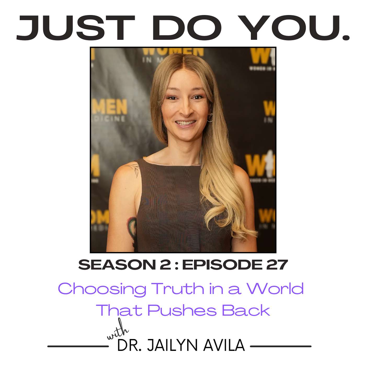 S2E27 with Dr. Jailyn Avila - Choosing Truth in a World That Pushes Back