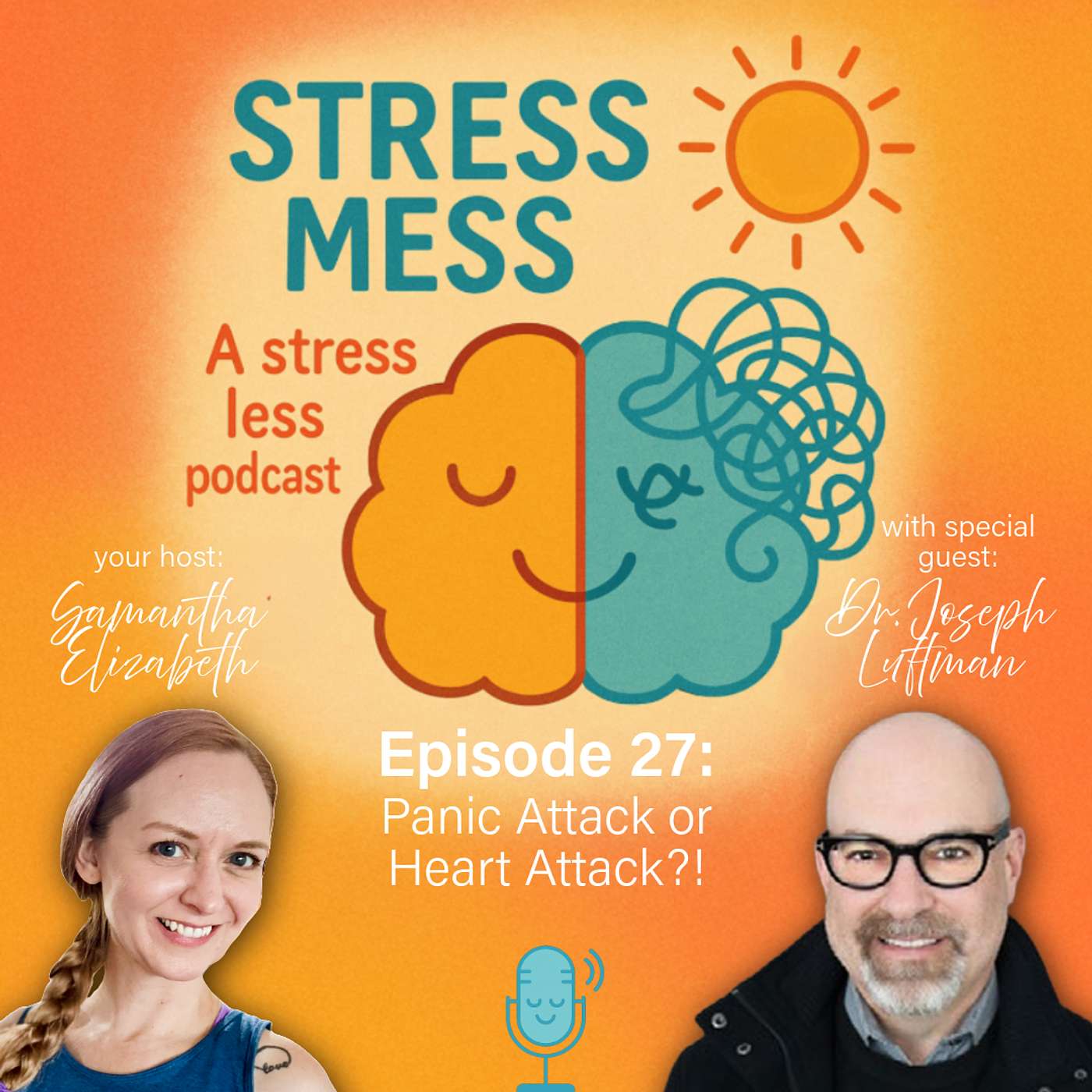 Episode 27: Panic Attack or Heart Attack?! with Dr. Joseph Luftman episode artwork