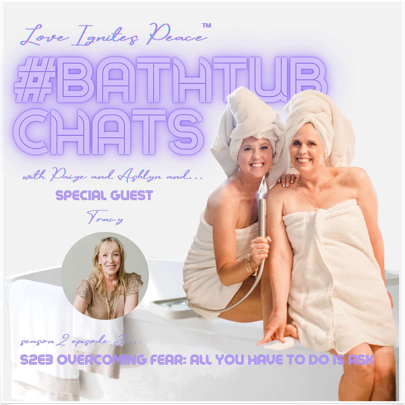 Love Ignites Peace #BathtubChats