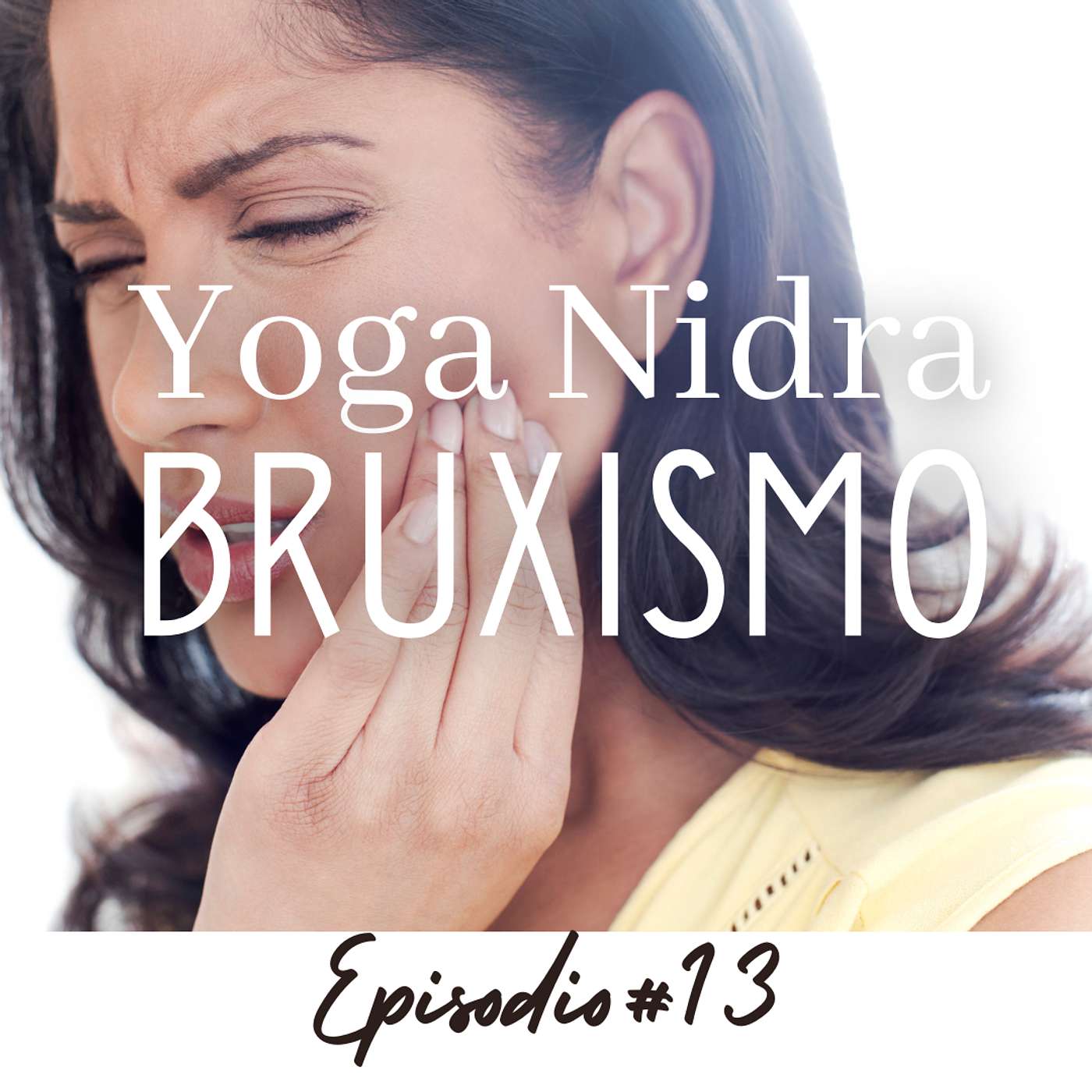 YOGA NIDRA PARA LIBERAR EL BRUXISMO YOGA NIDRA PARA LIBERAR EL BRUXISMO