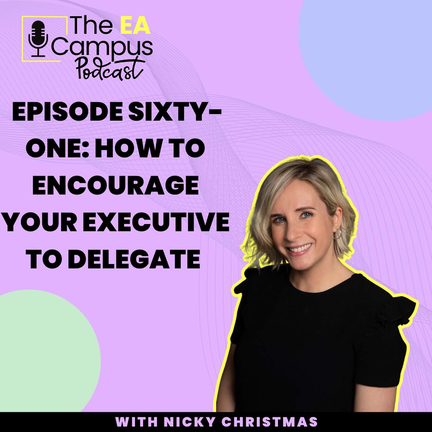 EP61: How to Encourage an Executive to Delegate to their EA
