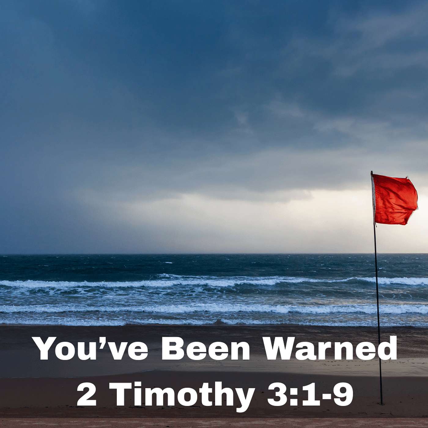 "You've Been Warned" 2 Timothy 3:1-9