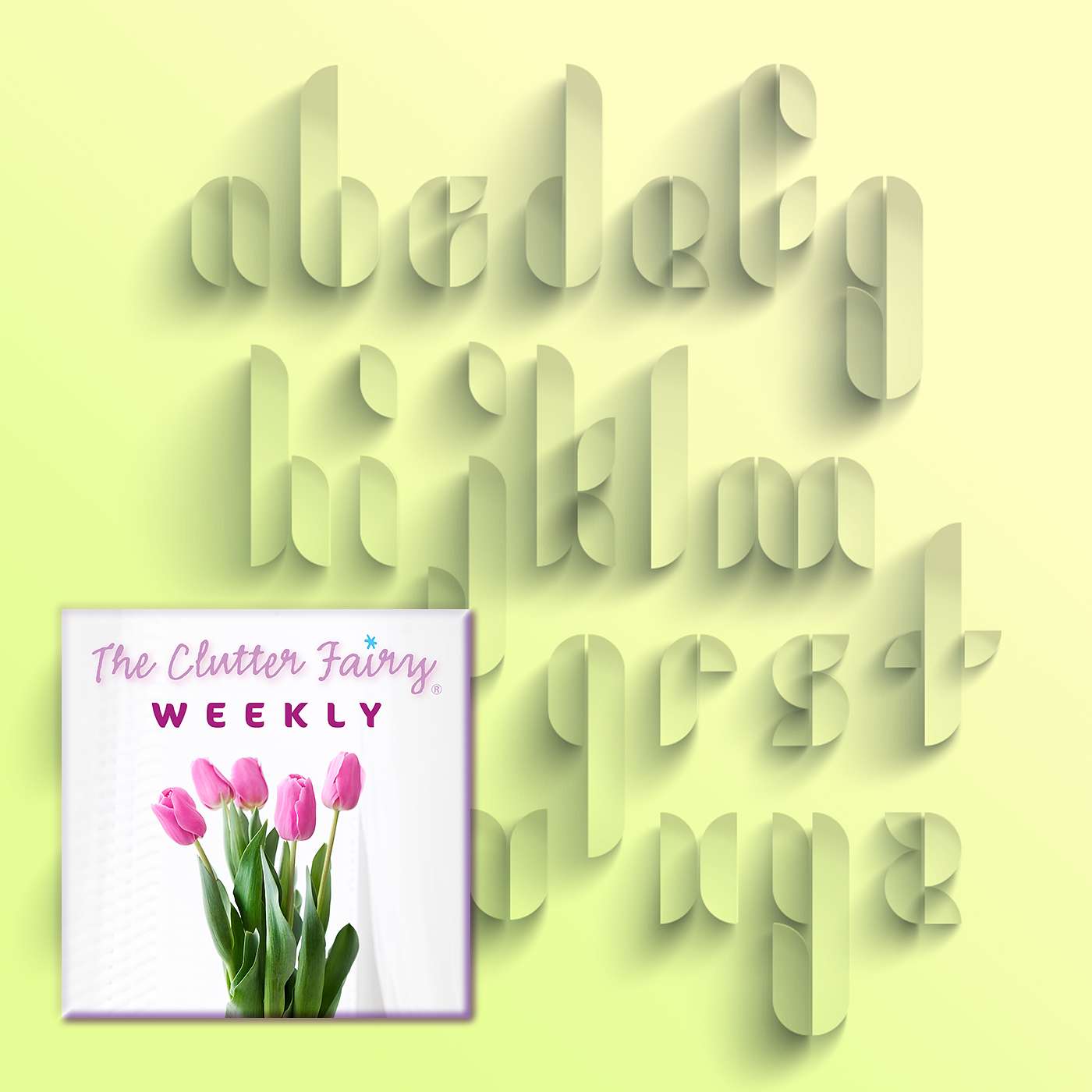 The Clutter Fairy Weekly #76 - The ABCs of Clutter: An Alphabet of Organizing Ideas