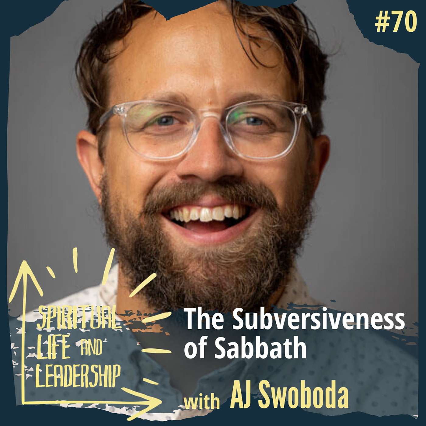 70. The Subversiveness of Sabbath, with A.J. Swoboda, author of Subversive Sabbath episode artwork