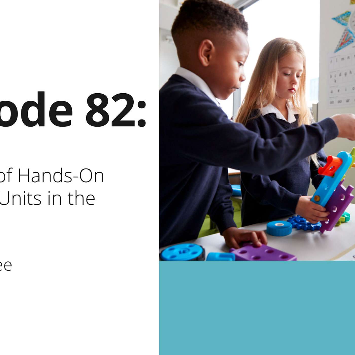 82: The Magic of Hands-On Integrated Units in the Classroom
