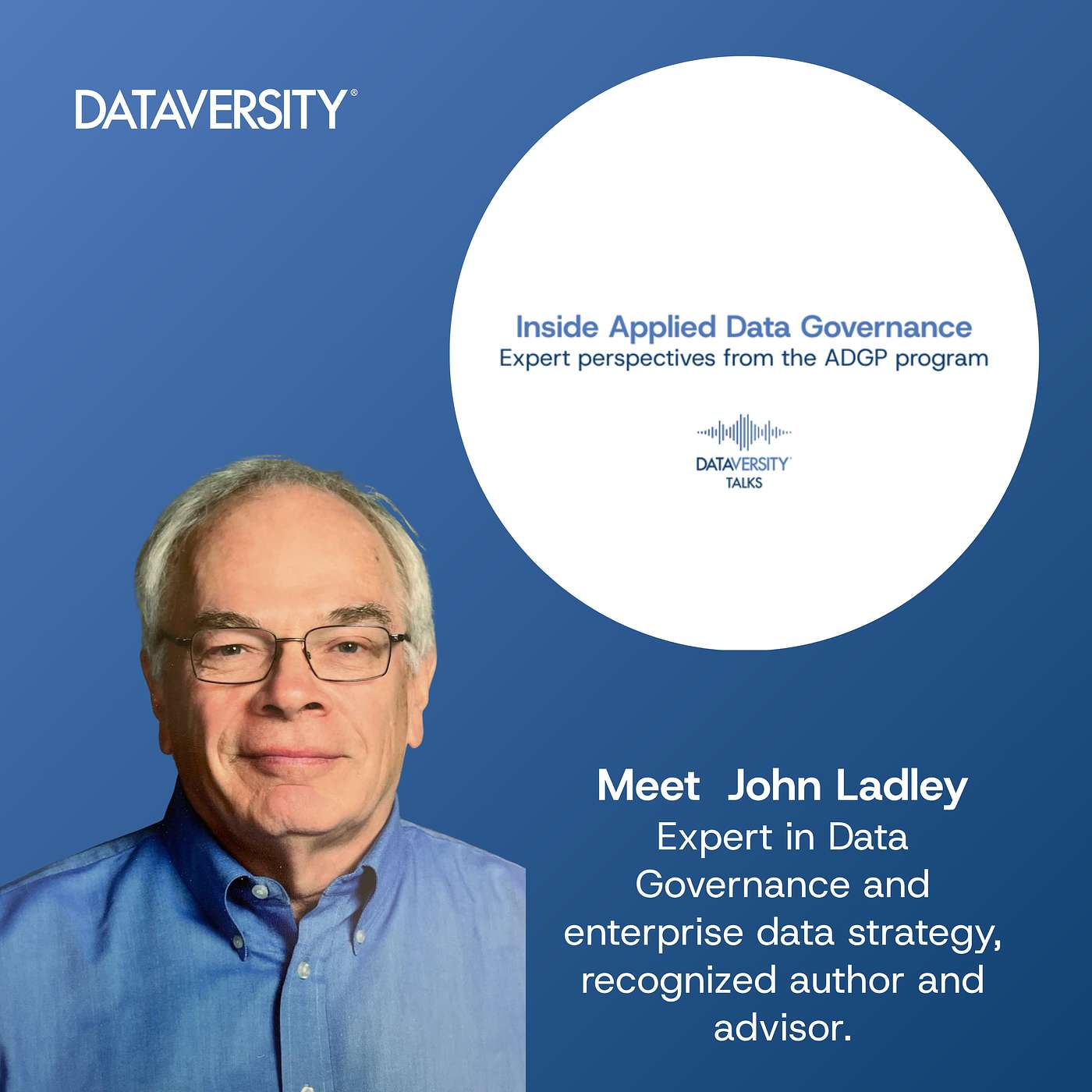 Inside Applied Data Governance: Expert Perspectives from the ADGP Program Episode 3: Proving Value and Sustaining Momentum with John Ladley episode artwork