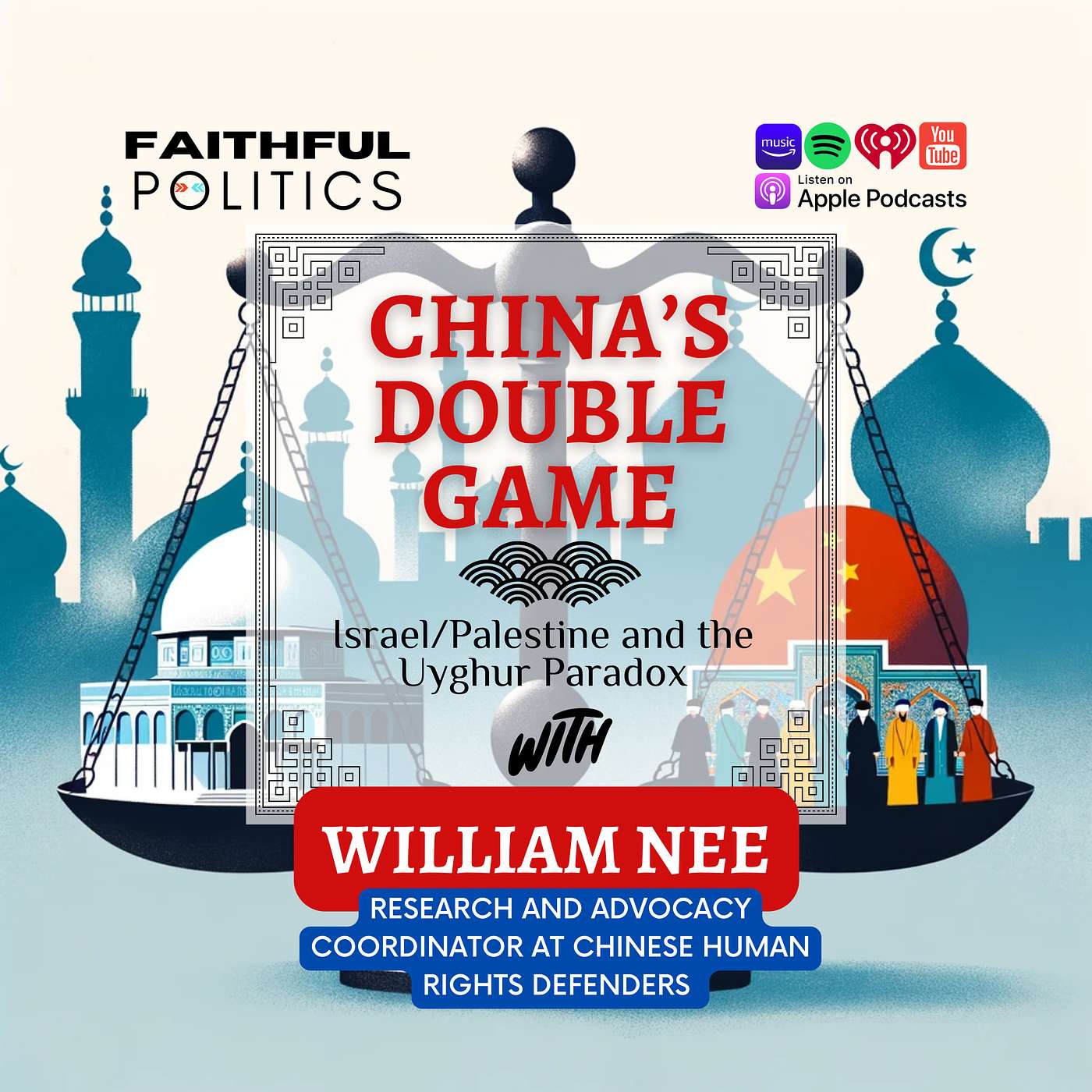 "China's Double Game: Israel/Palestine and the Uyghur Paradox" w/William Nee episode artwork