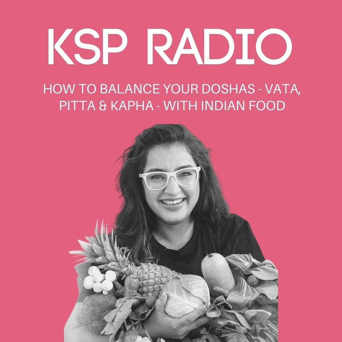 Episode 95: How To Balance Your Doshas - Vata, Pitta & Kapha - With Indian Food episode artwork