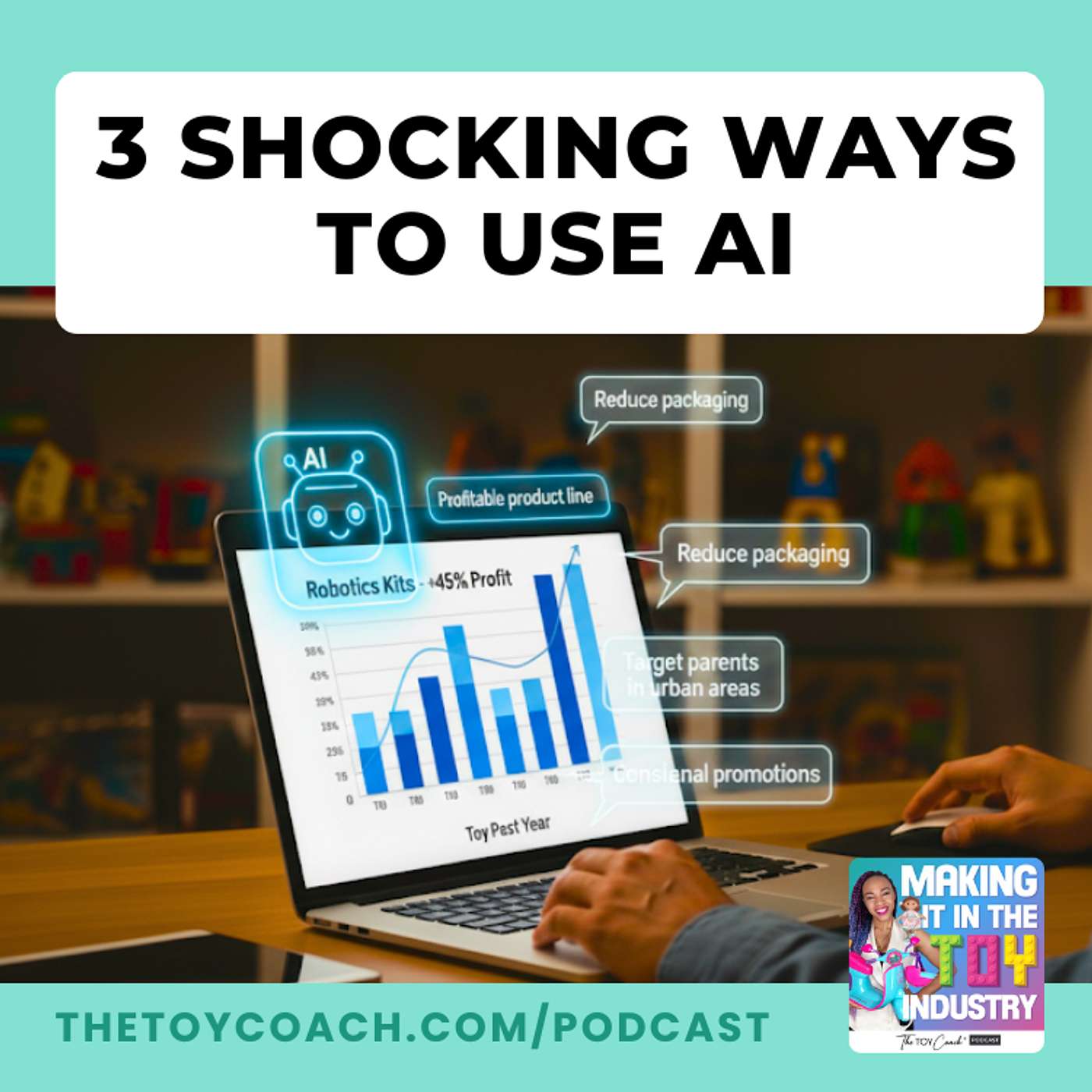 #286: 3 Surprising Ways To Use AI To Save Money In Your Toy Business
