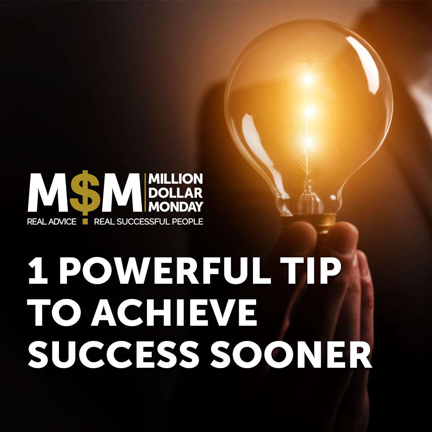 One Powerful Tip to Achieve Success Sooner