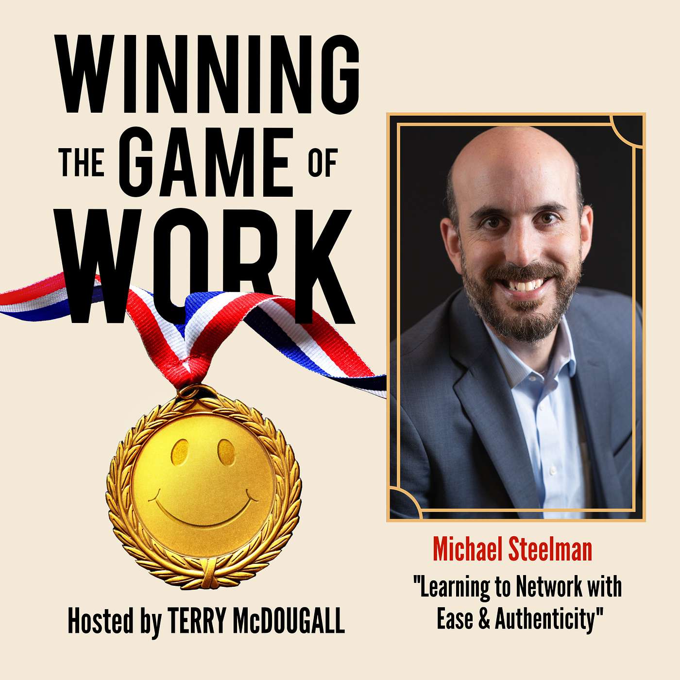 Learning to Network with Ease & Authenticity with Michael Steelman