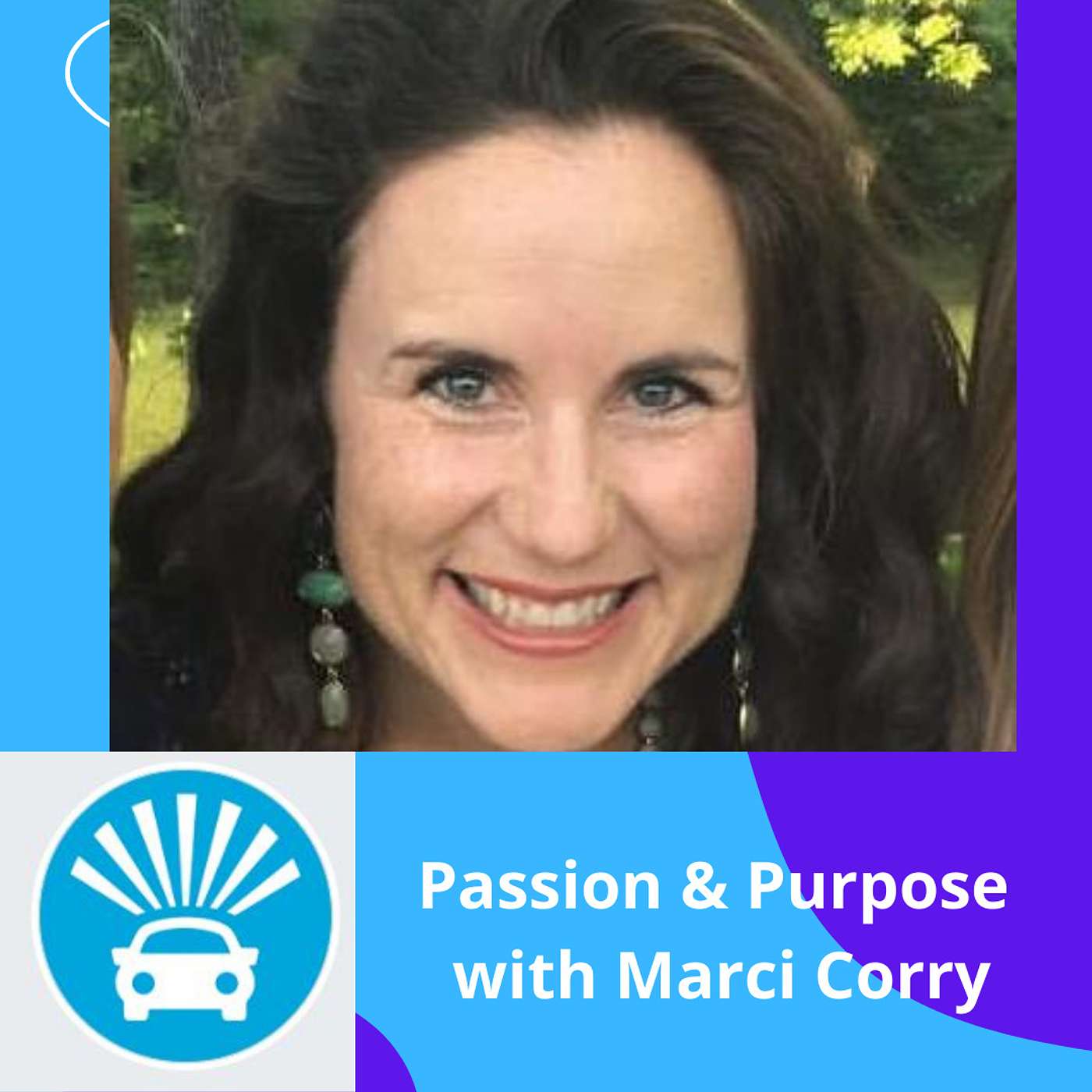 Passion & Purpose for Safer Roads with Marci Corry Episode 69