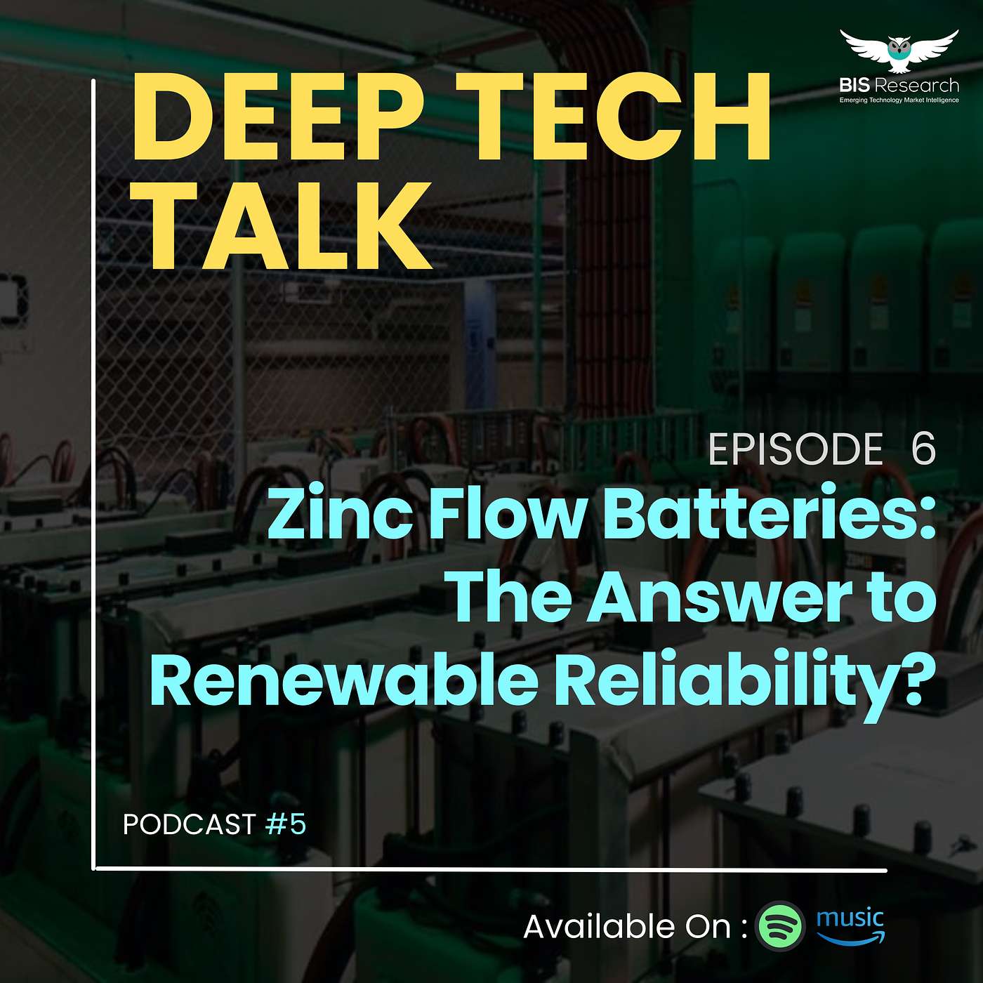 Season 5 I Episode 6 I Zinc Flow Batteries: The Answer to Renewable Reliability?