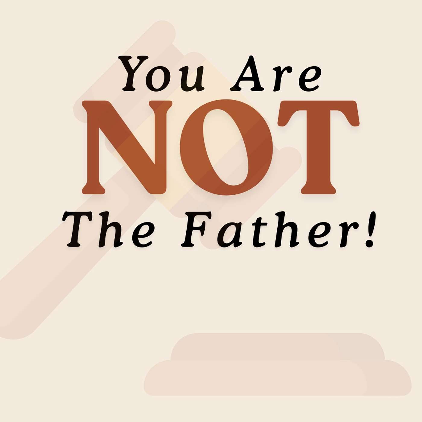 You're Not The Father