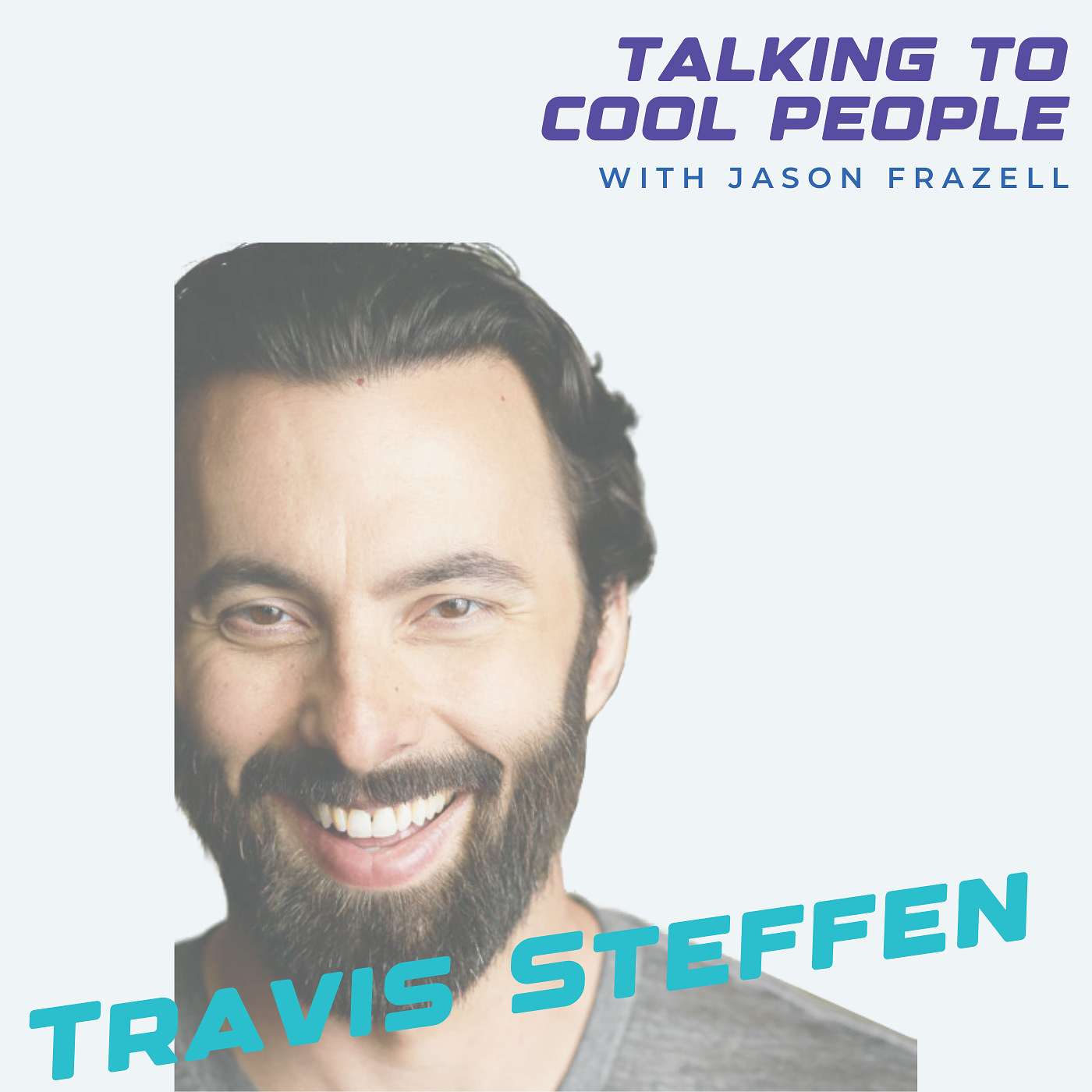 Talking to Cool People w/ Jason Frazell