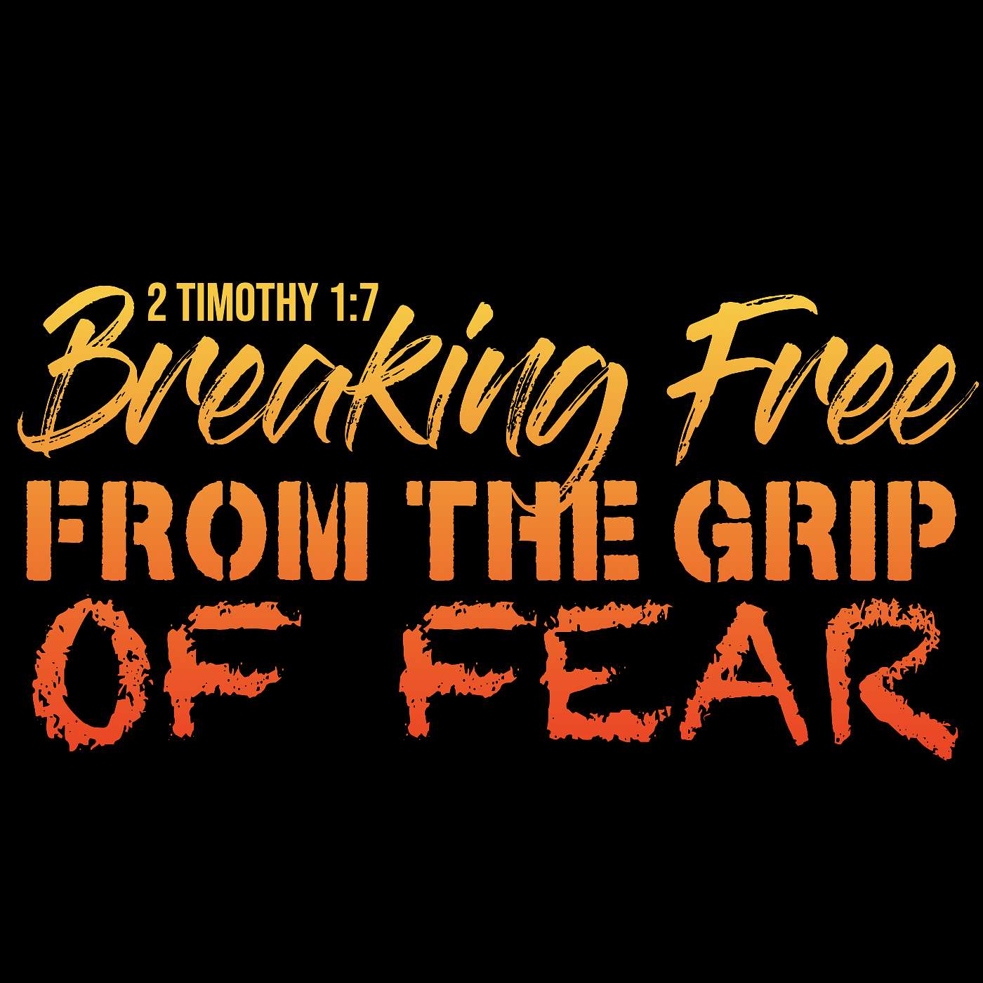 6/8/25 Breaking Free From The Grip Of Fear