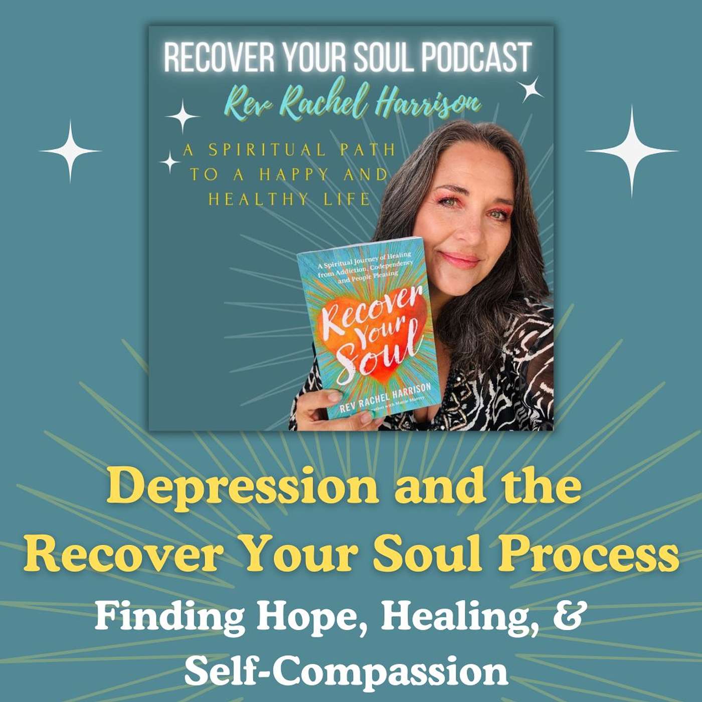 Depression and the Recover Your Soul Process: Finding Hope, Healing, and Self-Compassion episode artwork