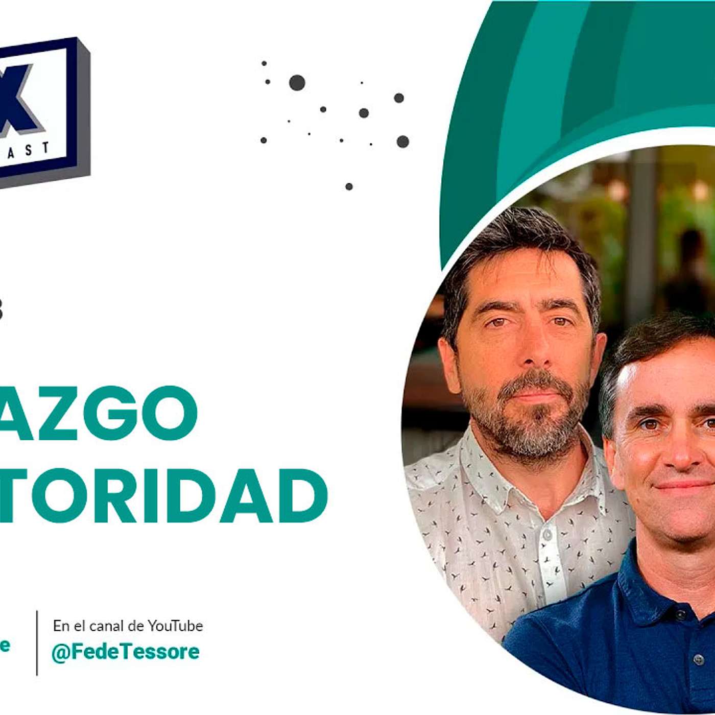 Liderazgo vs Autoridad | 🎙 𝟯𝗫 𝗣𝗢𝗗𝗖𝗔𝗦𝗧  𝗘𝗣 18
