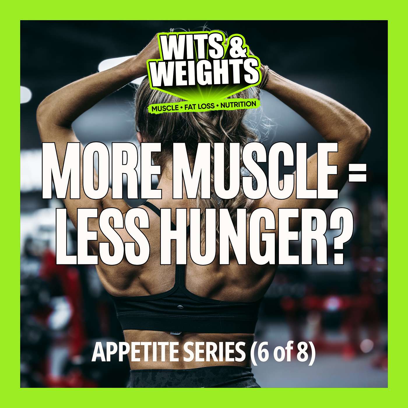 Build Muscle First, Cut Later for Easier Fat Loss and Less Hunger | Ep 429