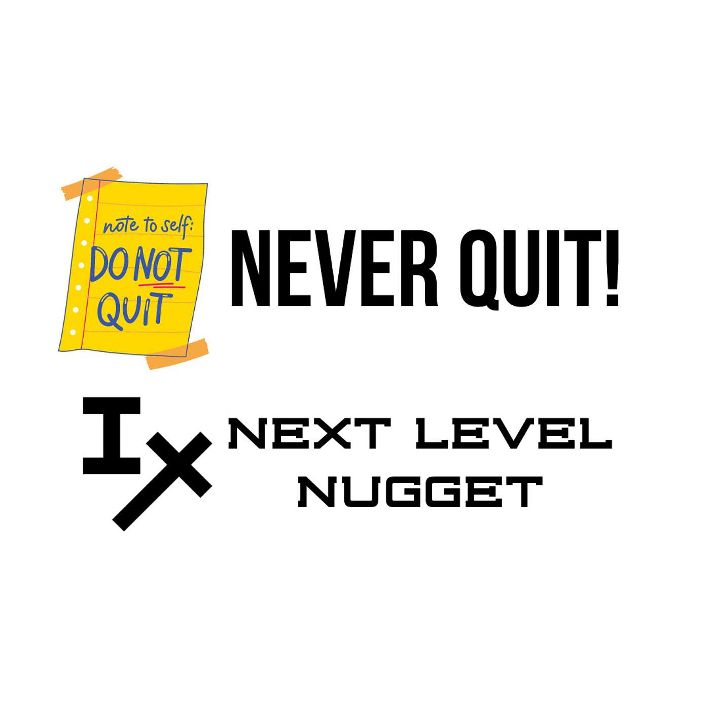 Next Level Nugget: Never Quit! 💪🏻