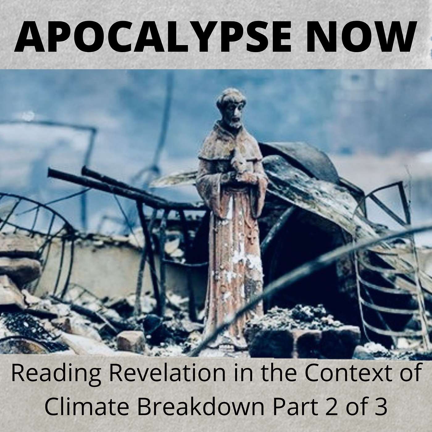 Apocalypse Now: Reading Revelation in the Context of Climate Breakdown (Part 2 of 3) episode artwork