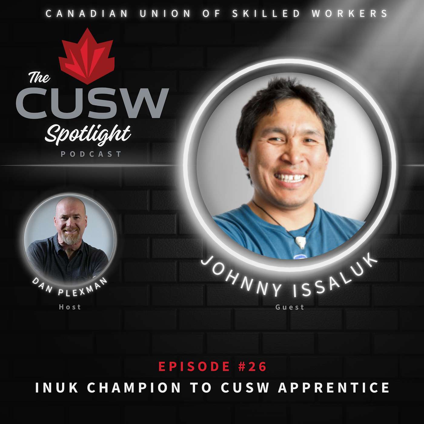 Inuk Champion to CUSW Apprentice with Johnny Issaluk – Episode #26