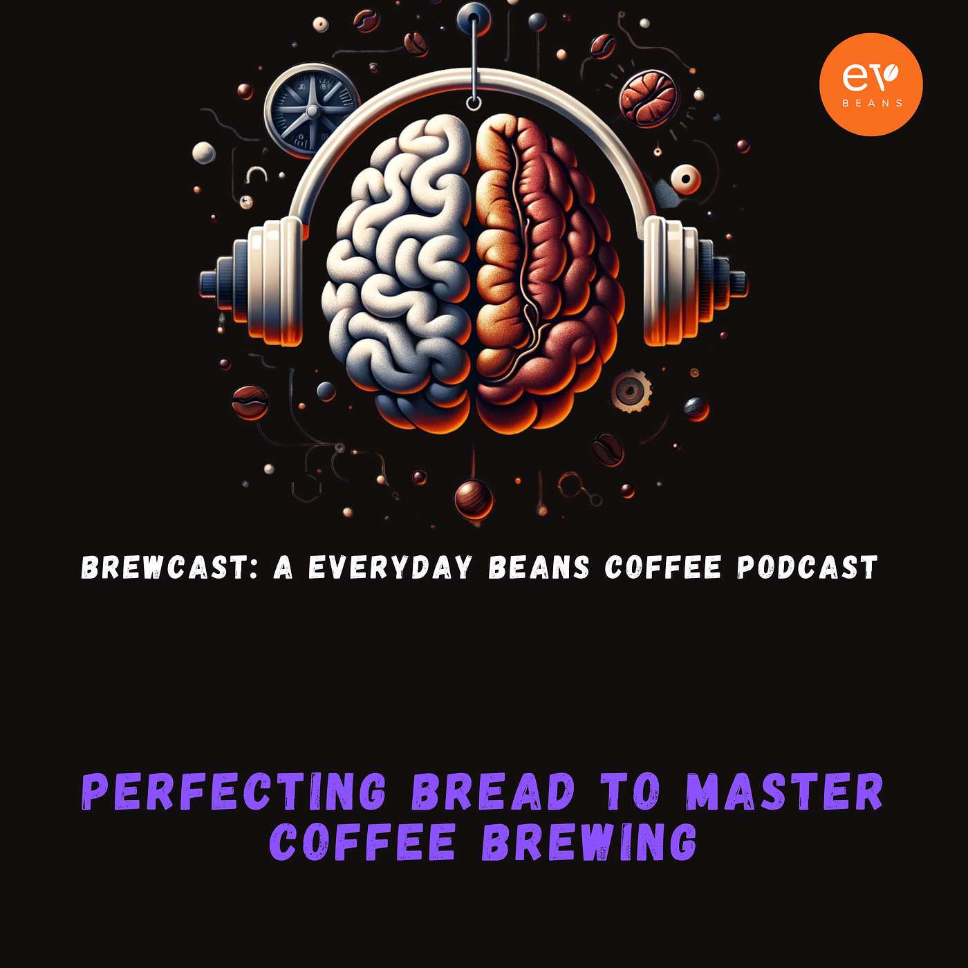 Perfecting Bread to Master Coffee Brewing