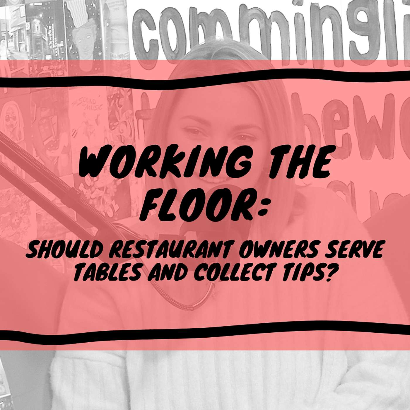 Working the Floor: Should Restaurant Owners Serve Tables and Collect Tips?