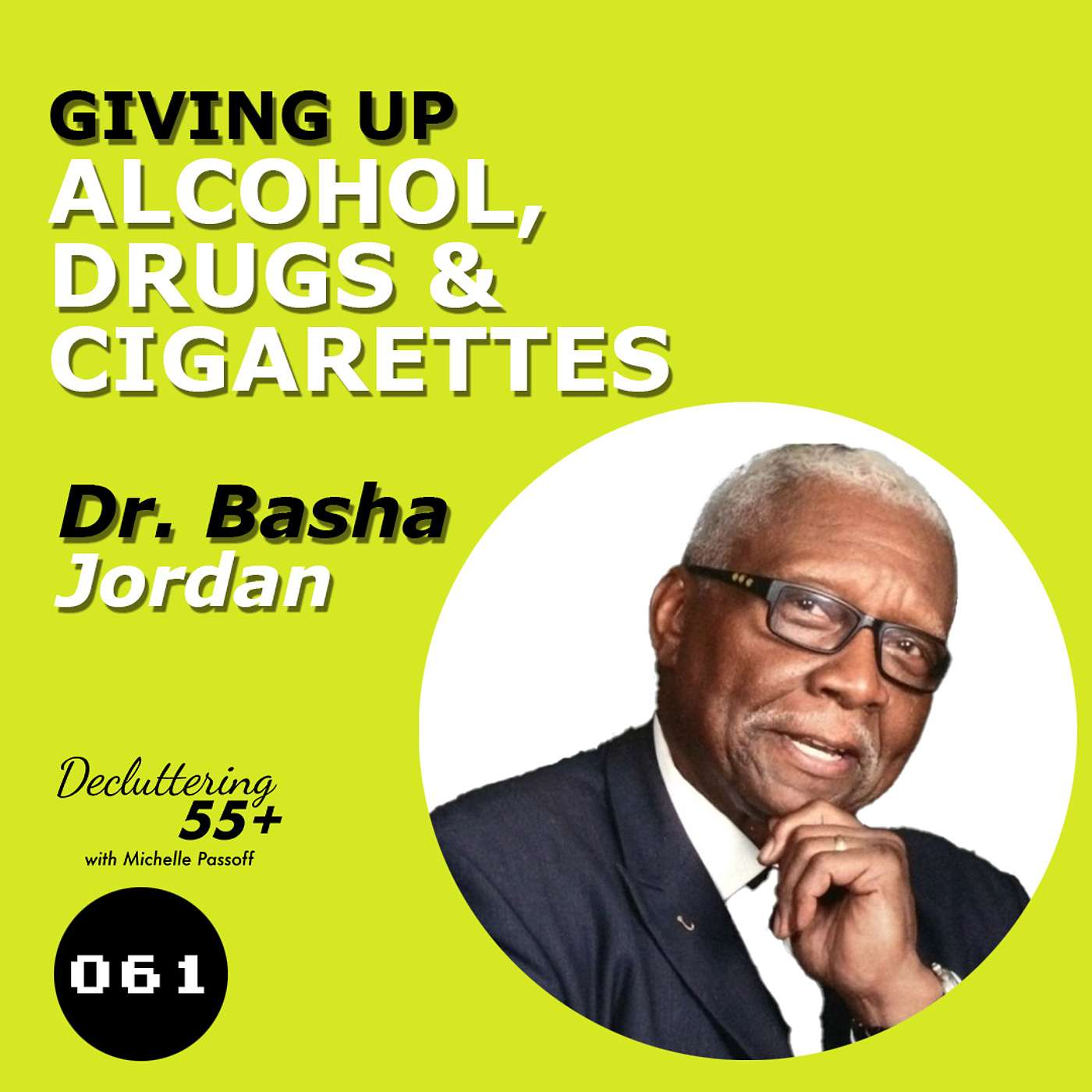 Episode 61- Giving Up Alcohol, Drugs & Cigarettes with Dr. Basha Jordan episode artwork