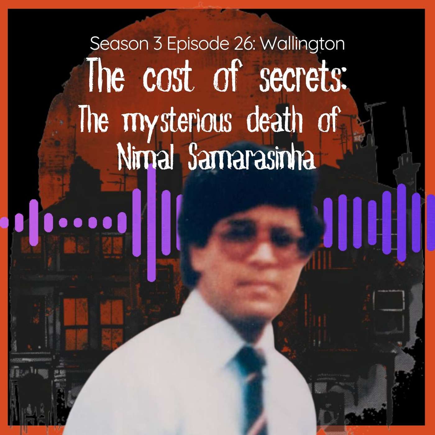 The cost of secrets: The mysterious death of Nimal Samarasinha episode artwork