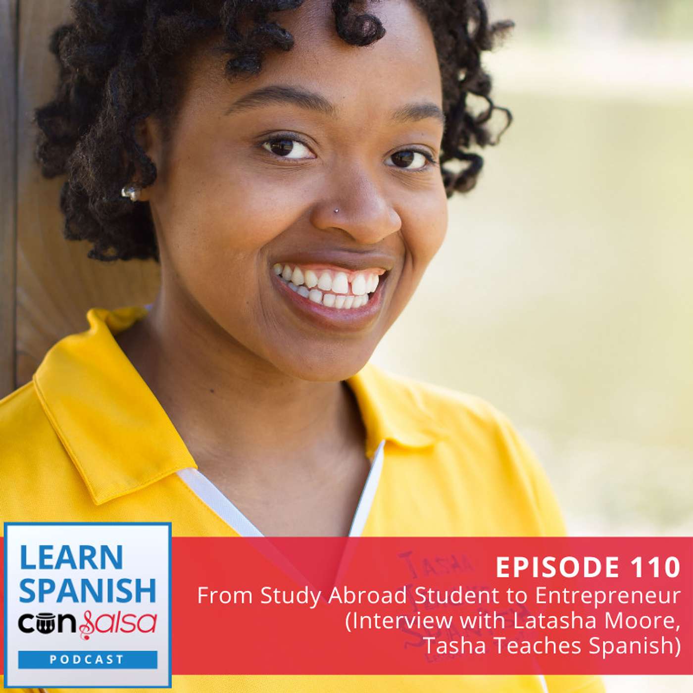 From Study Abroad Student to Entrepreneur (Interview with Latasha Moore, Tasha Teaches Spanish) ♫ 110 episode artwork