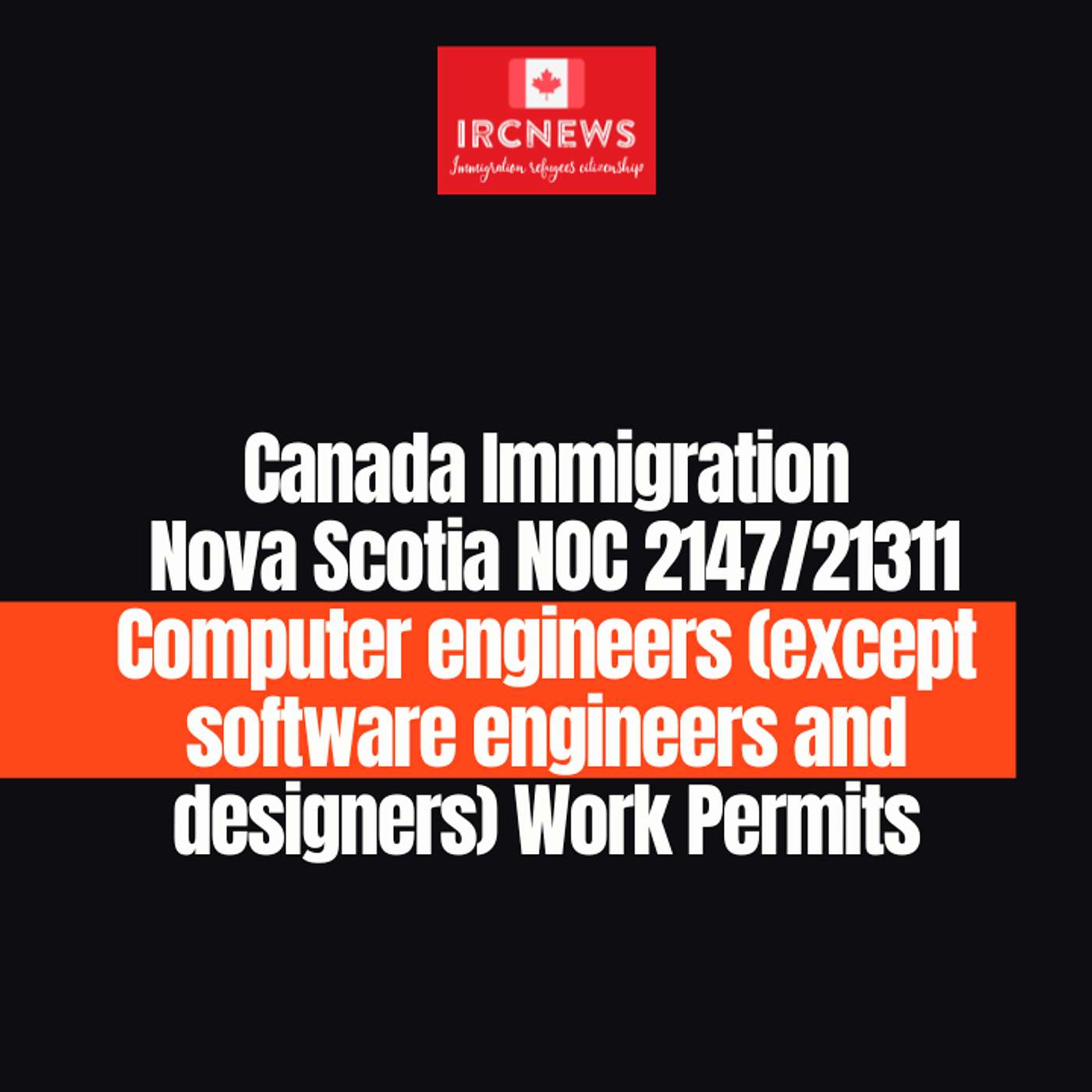 Canada Immigration Nova Scotia NOC 2147/21311 Computer engineers (except software engineers and designers) Work Permits