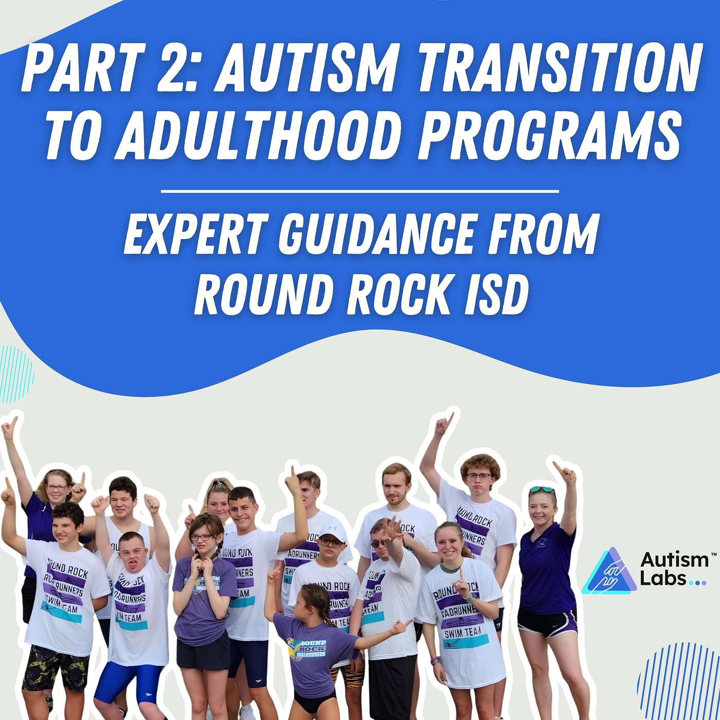 Autism Transition to Adulthood Programs: Expert Guidance from Round Rock School District