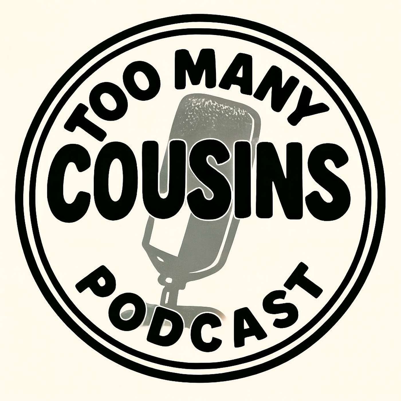 Too Many Cousins Podcast cover art