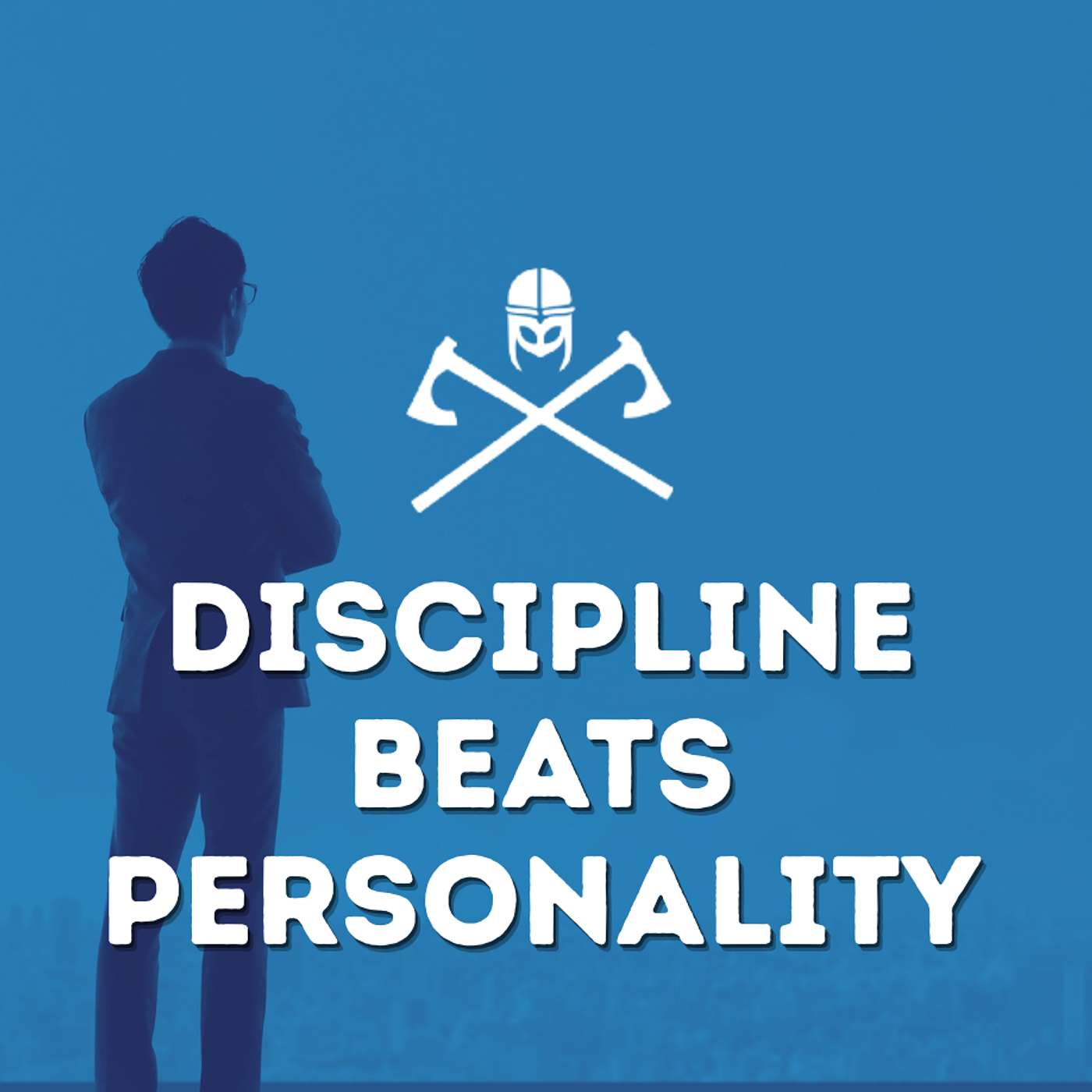 Discipline Beats Personality: Why the Quiet Operators Win in 2026 episode artwork