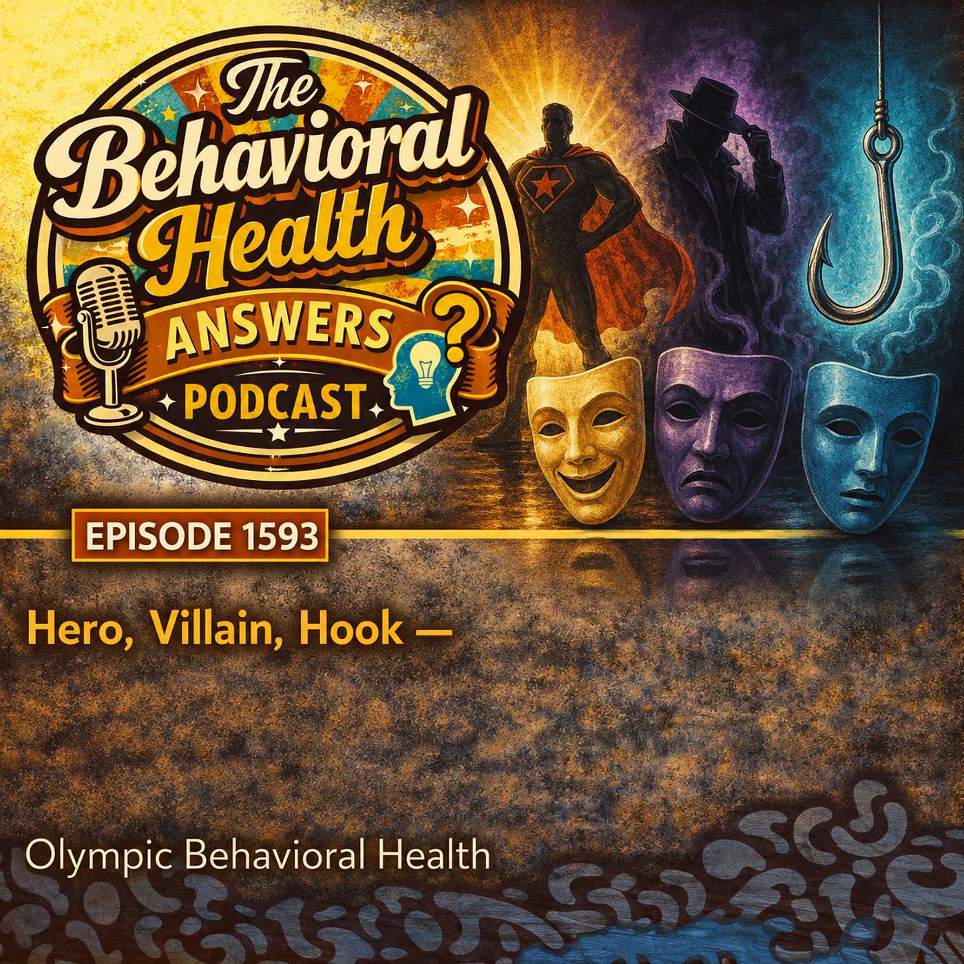 Episode 1593: Hero, Villain, Hook | Olympic Behavioral Health episode artwork
