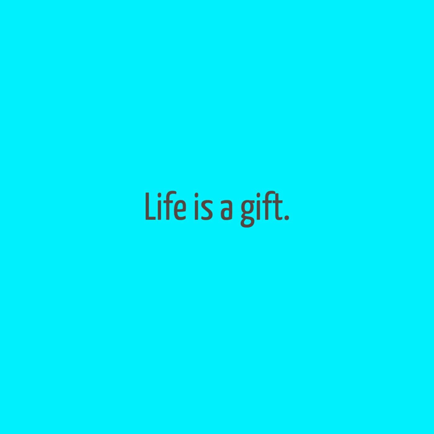 Life is a gift. Philippians series #15