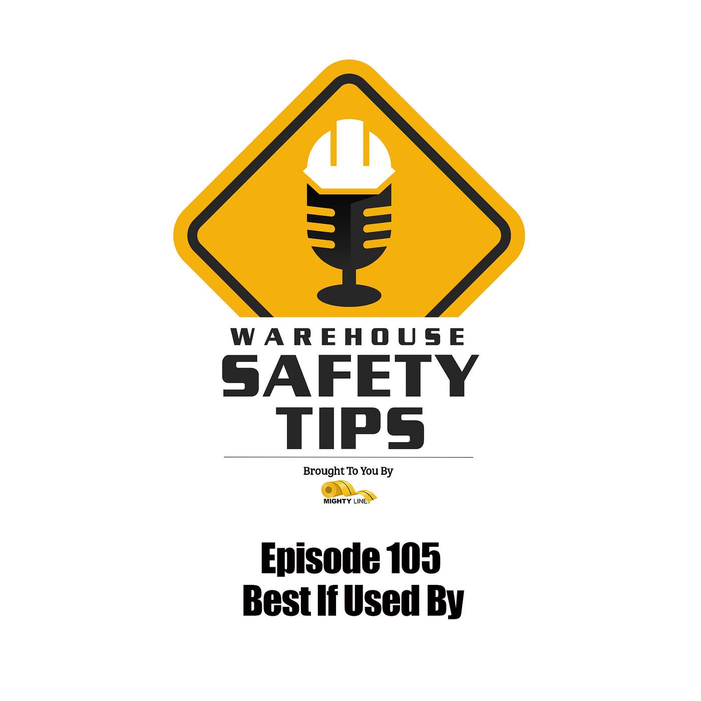 S3 Ep105: Warehouse Safety Tips | Episode 105 | Best If Used By