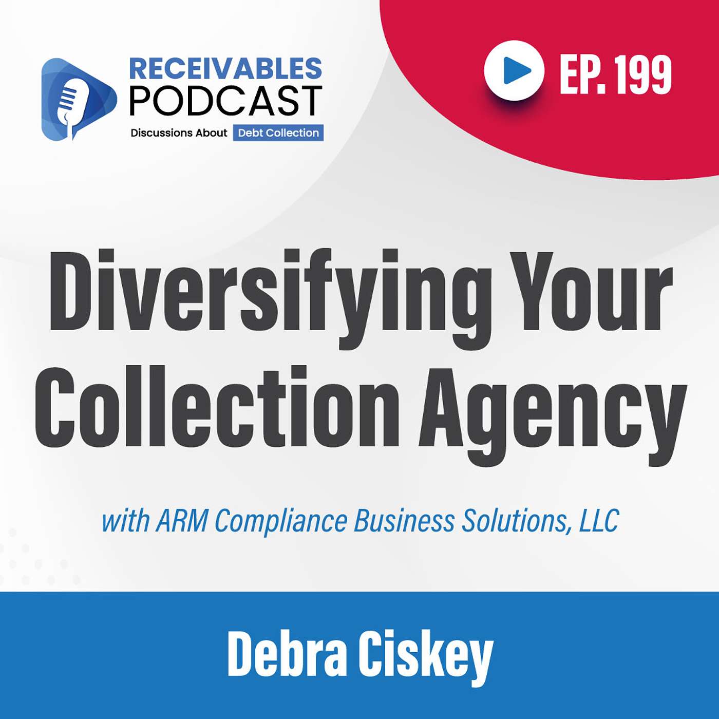 ARM Compliance Business Solutions | Debra Ciskey talks Debt Collection Diversification | Ep 199